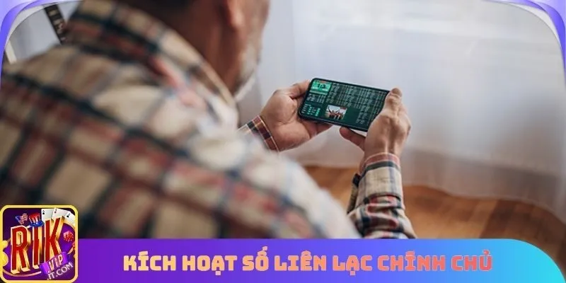 Kích hoạt số liên lạc chính chủ trên tài khoản rikvip